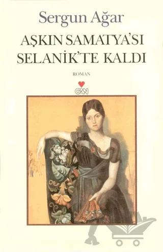 Aşkın Samatya’sı Selanik’te Kaldı