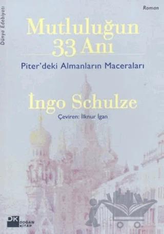 Mutluluğun 33 Anı - Piter’deki Almanların Maceraları
