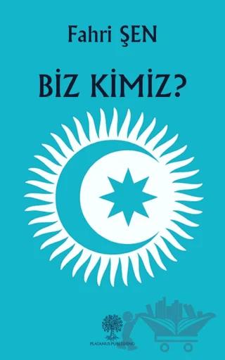 Biz Kimiz?