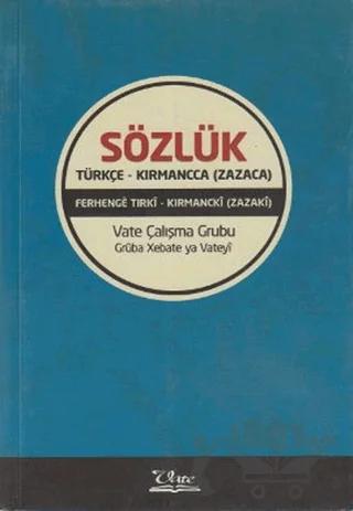 Sözlük / Türkçe - Kırmancca (Zazaca)
