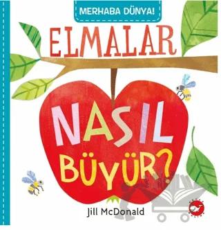 Merhaba Dünya! Elmalar Nasıl Büyür?