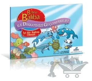 Balina Baliba ile Dikkatimizi Güçlendirelim - İyi Bir Balina Olmak