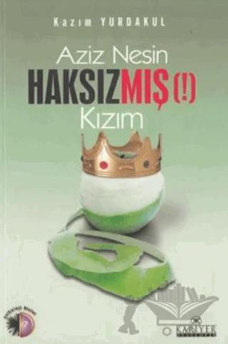 Aziz Nesin Haksızmış (!) Kızım