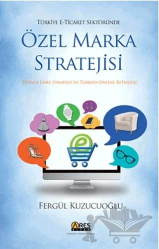 Özel Marka Stratejisi - Private Label Stratigy İn Turkish Online Retailing