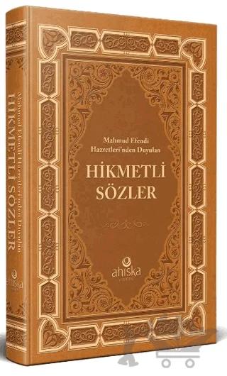 Mahmud Efendi Hazretleri’nden Duyulan - Hikmetli Sözler