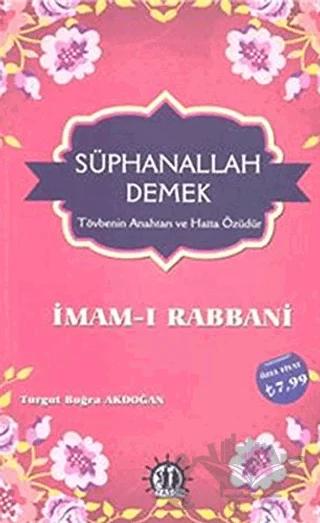 Süphanallah Demek : Tövbenin Anahtarı ve Hatta Özüdür