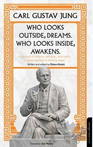 Who Looks Outside Dreams Who Looks İnside Awakens