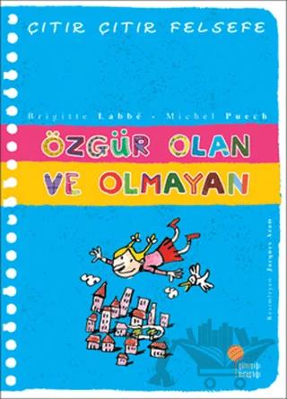 Özgür Olan ve Olmayan - Çıtır Çıtır Felsefe 9