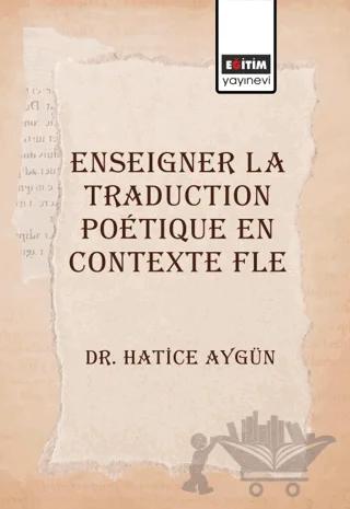 Enseigner La Traduction Poetique En Contexte Fle
