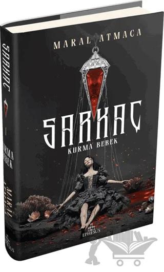 Sarkaç 1: Kurma Bebek – Maral Atmaca – Ephesus Yayınları kitap kapağı