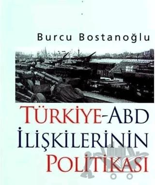 Türkiye-ABD İlişkilerinin Politikası