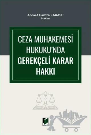 Ceza Muhakemesi Hukuku'nda Gerekçeli Karar Hakkı