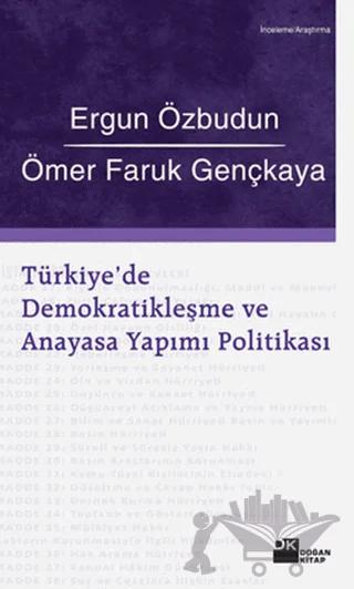 Türkiye’de Demokratikleşme ve Anayasa Yapımı Politikası