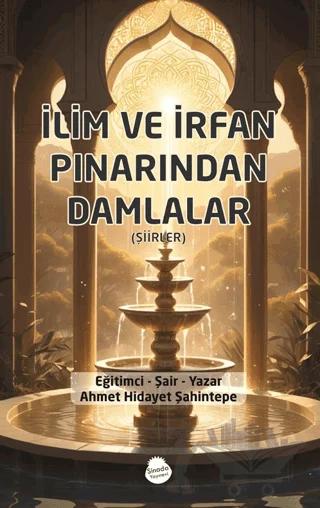 İlim ve İrfan Pınarından Damlalar – Ahmet Hidayet Şahintepe – Sinada Kitap kitap kapağı