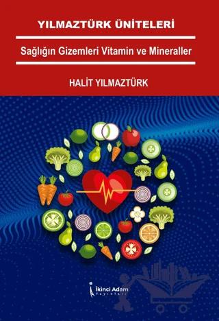 Yılmaztürk Üniteleri Sağlığın Gizemleri Vitamin Ve Mineraller