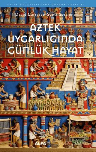 Aztek Uygarlığında Günlük Hayat