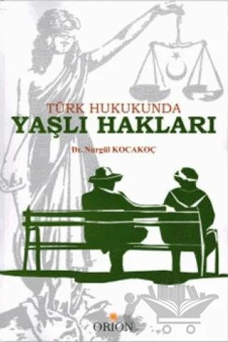 Türk Hukukunda Yaşlı Hakları