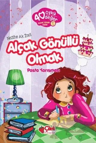 Alçak Gönüllü Olmak - 40 Öykü 40 Değer