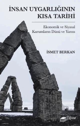 İnsan Uygarlığının Kısa Tarihi: Ekonomik ve Siyasal Kurumların Dünü ve Yarını