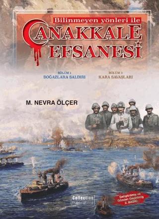 Bilinmeyen Yönleriyle Çanakkale Efsanesi