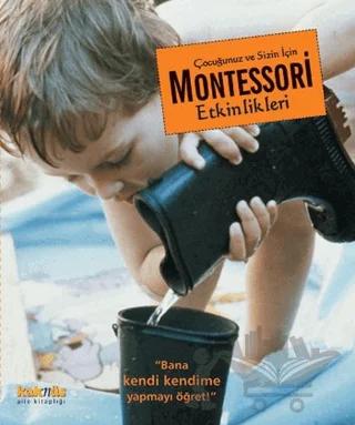 Çocuğunuz ve Sizin İçin Montessori Etkinlikleri