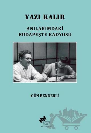 Yazı Kalır/ Anılarımdaki Budapeşte Radyosu