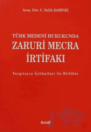 Türk Medeni Hukukunda Zaruri Mecra İrtifakı