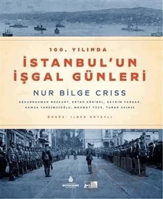 100. Yılında İstanbul'un İşgal Günleri
