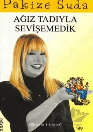 Ağız Tadıyla Sevişemedik