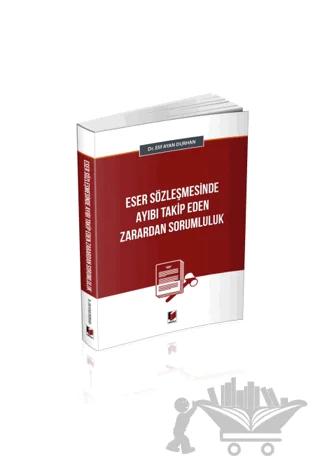 Eser Sözleşmesinde Ayıbı Takip Eden Zarardan Sorumluluk
