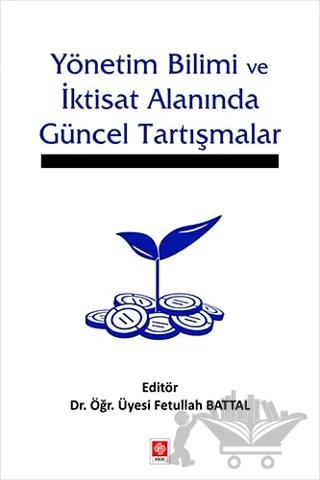 Yönetim Bilimi ve İktisat Alanında Güncel Tartışmalar
