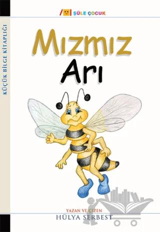Küçük Bilge Kitaplığı: Mızmız Arı