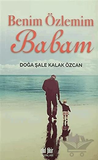 Benim Özlemim Babam – Doğa Şale Kalak Özcan – Akıl Fikir Yayınları kitap kapağı