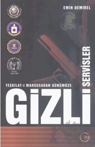 Teşkilat-ı Mahsusadan Günümüze Gizli Servisler
