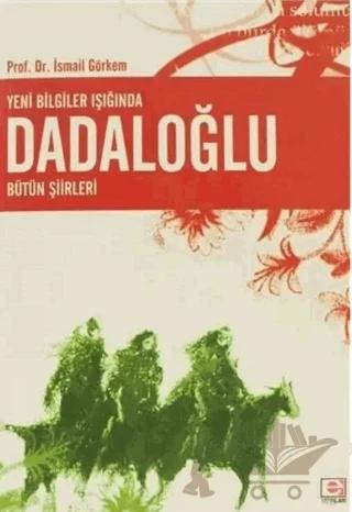 Yeni Bilgiler Işığında Dadaloğlu Bütün Şiirleri