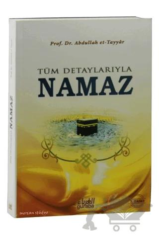 Tüm Detaylarıyla Namaz