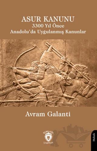 Asur Kanunu 3300 Yıl Önce Anadolu’da Uygulanmış Kanunlar