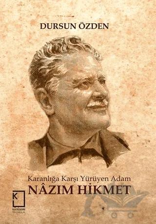 Karanlığa Karşı Yürüyen Adam: Nazım Hikmet