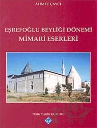 Eşrefoğlu Beyliği Dönemi Mimari Eserleri