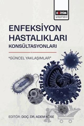 Enfeksiyon Hastalıkları Konsültasyonları “Güncel Yaklaşımlar”