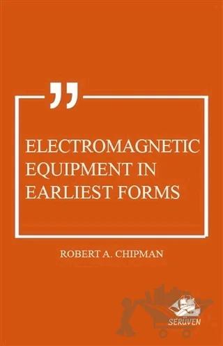 Electromagnetic Equipment in Earliest Forms