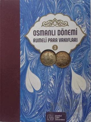Osmanlı Dönemi Rumeli Para Vakıfları Cilt 3