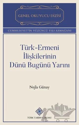 Türk-Ermeni İlişkilerinin Dünü Bugünü Yarını