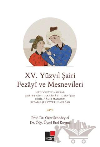 XV. Yüzyıl Şairi Fezayi ve Mesnevileri