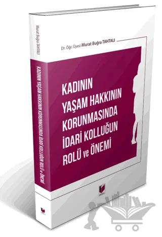 Kadının Yaşam Hakkının Korunmasında İdari Kolluğun Rolü ve Önemi