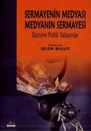 Sermayenin Medyası Medyanın Sermayesi