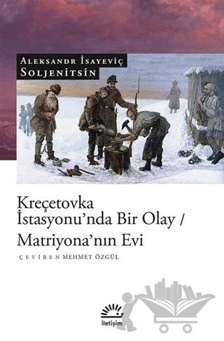 Kreçetovka İstasyonu’nda Bir Olay - Matriyona’nın Evi