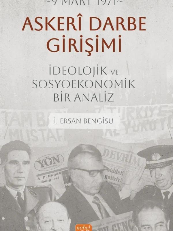 9 Mart 1971 Askerî Darbe Girişimi İdeolojik ve Sosyoekonomik Bir Analiz