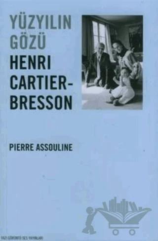 Yüzyılın Gözü Henri Cartier Bresson