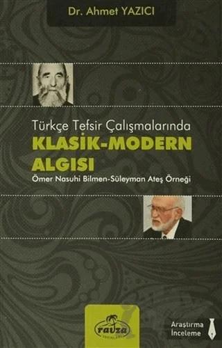 Türkçe Tesfir Çalışmalarında Klasik-Modern Algısı